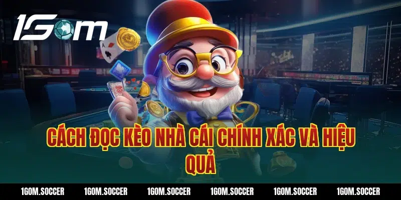 Cách đọc kèo nhà cái chính xác và hiệu quả