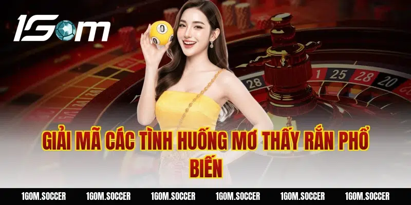 Giải mã các tình huống mơ thấy rắn phổ biến