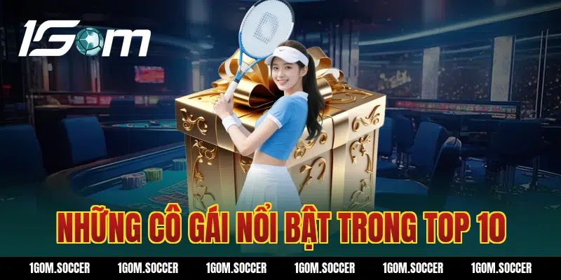 Những cô gái nổi bật trong Top 10