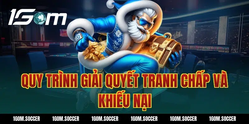 Quy Trình Giải Quyết Tranh Chấp Và Khiếu Nại