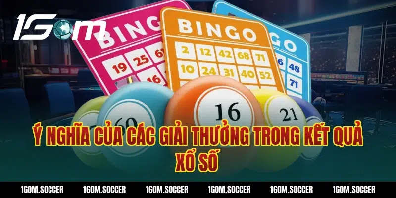 Ý nghĩa của các giải thưởng trong kết quả xổ số